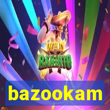 bazookam