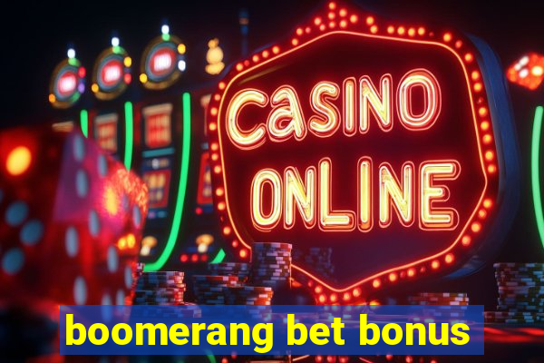 boomerang bet bonus