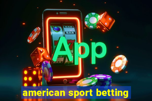 american sport betting