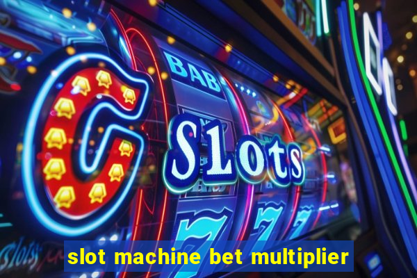 slot machine bet multiplier