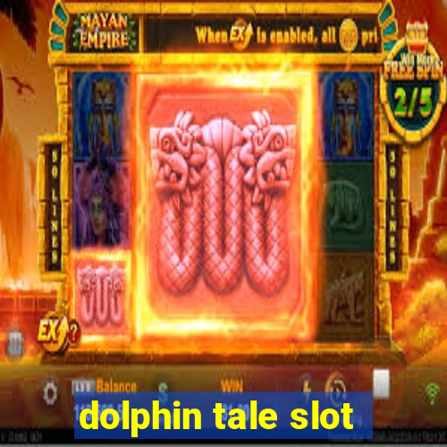 dolphin tale slot