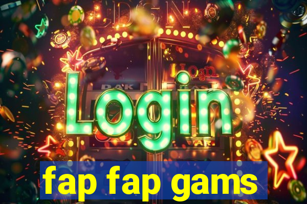 fap fap gams