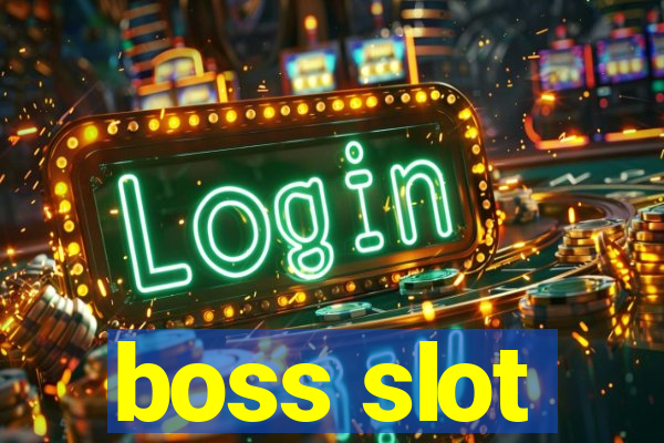 boss slot