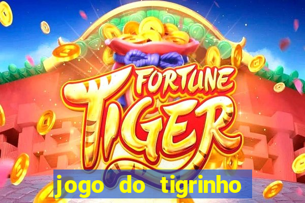 jogo do tigrinho minimo 1 real