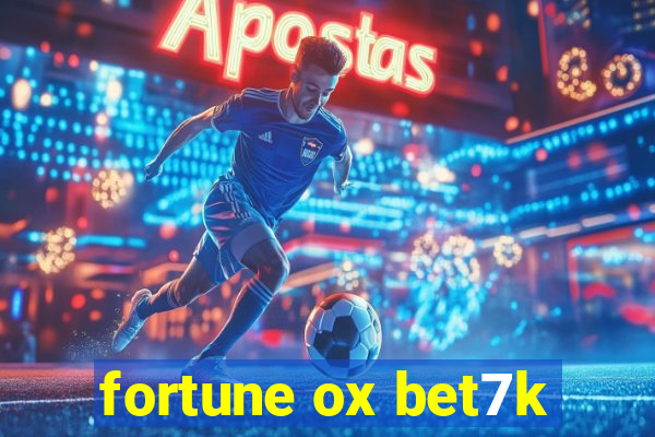 fortune ox bet7k