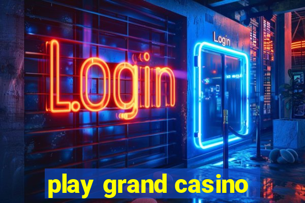 play grand casino