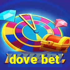 dove bet