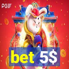 bet 5$