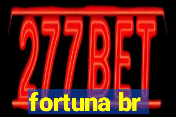 fortuna br