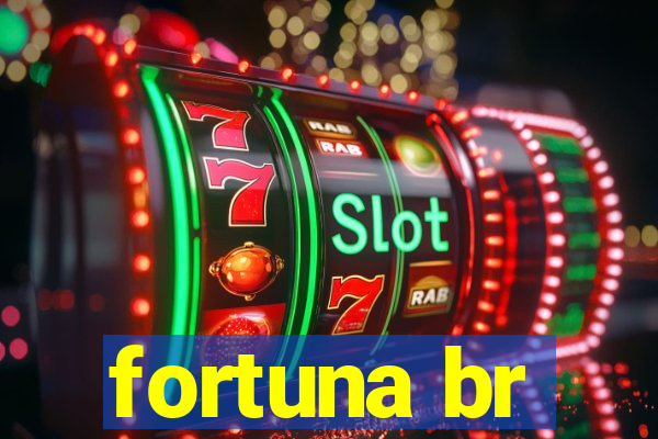 fortuna br