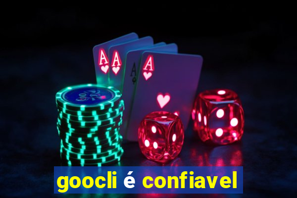 goocli é confiavel