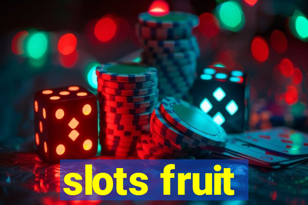 slots fruit