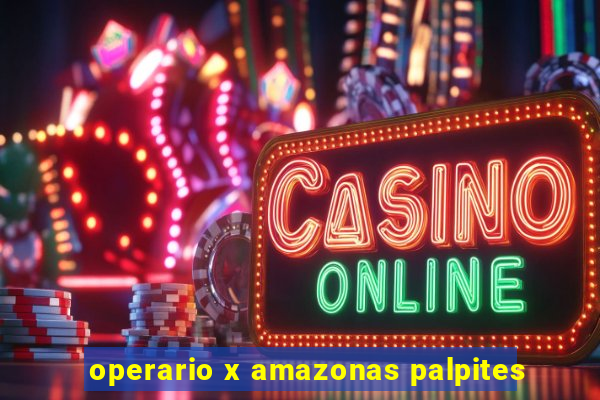 operario x amazonas palpites