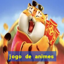 jogo de animes para android