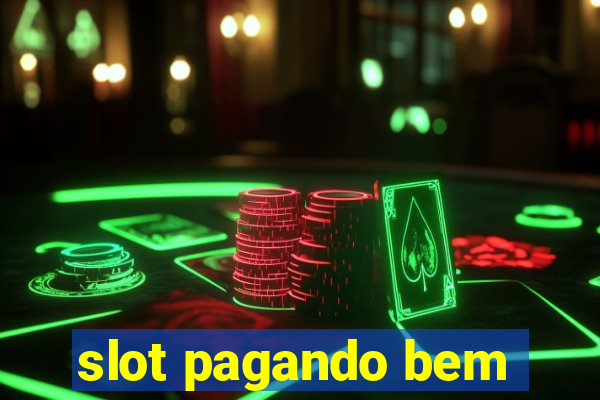 slot pagando bem