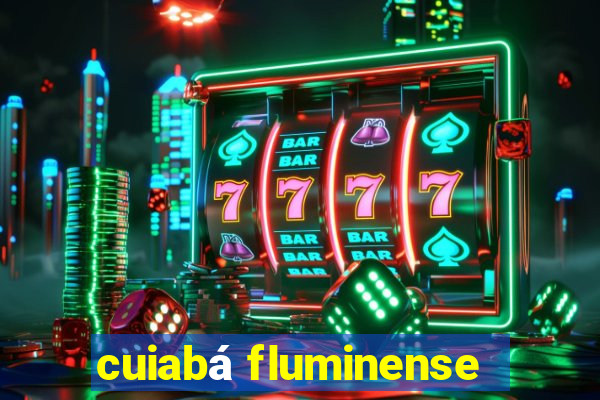 cuiabá fluminense