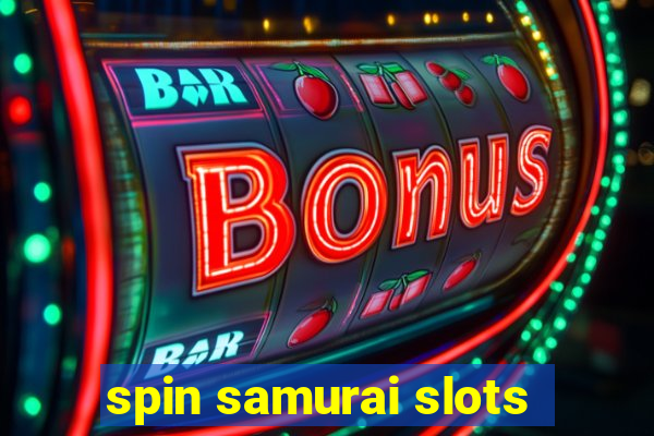 spin samurai slots