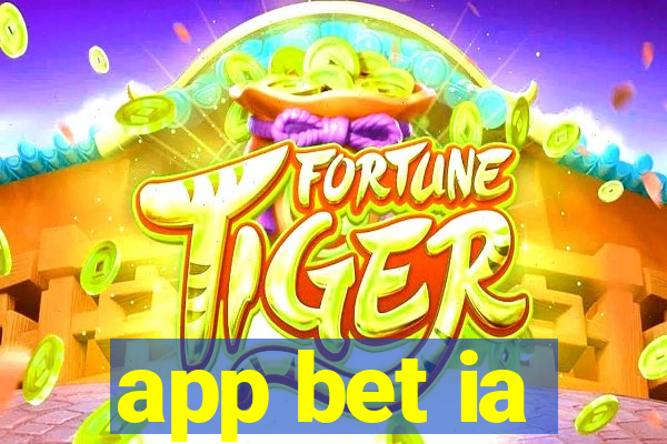 app bet ia