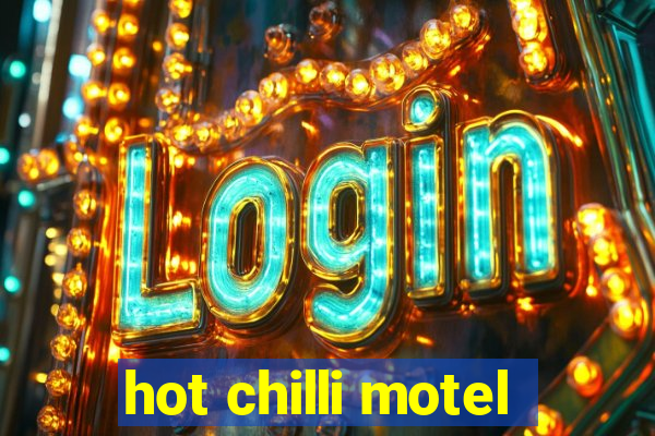 hot chilli motel