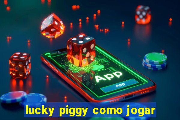 lucky piggy como jogar