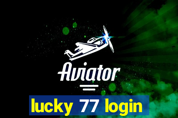 lucky 77 login