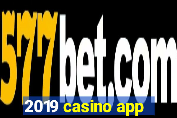 2019 casino app