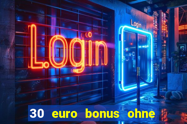 30 euro bonus ohne einzahlung casino 2021