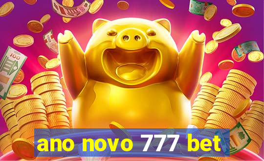 ano novo 777 bet