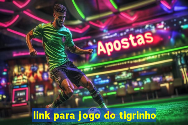 link para jogo do tigrinho