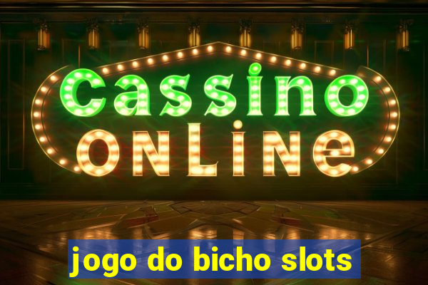 jogo do bicho slots