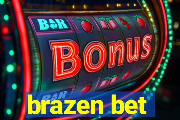 brazen bet