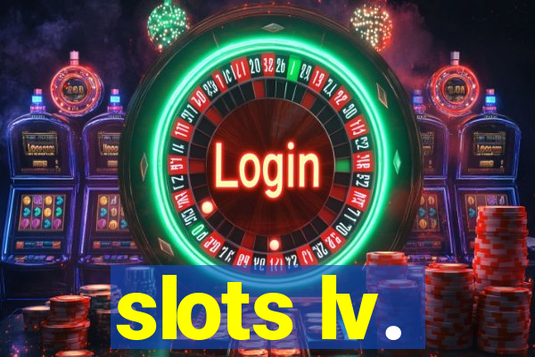 slots lv.