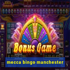 mecca bingo manchester