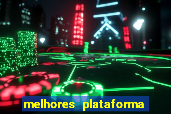 melhores plataforma de cassino