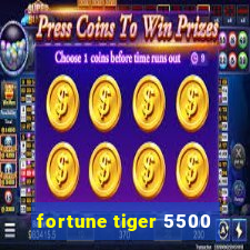 fortune tiger 5500