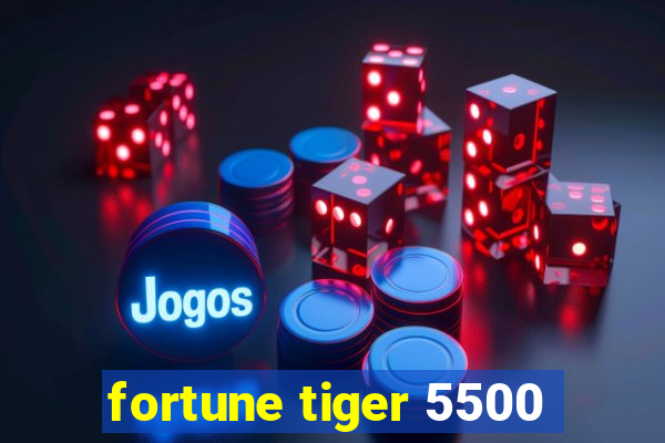 fortune tiger 5500