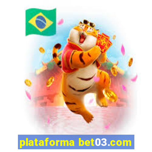 plataforma bet03.com