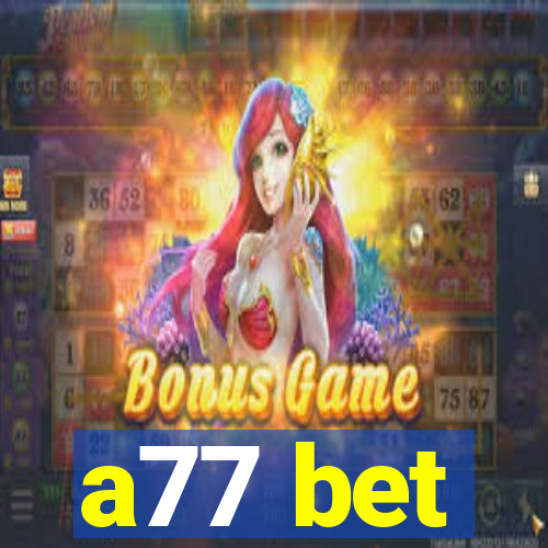 a77 bet