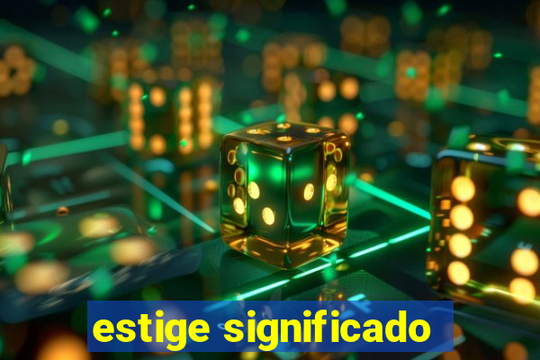 estige significado