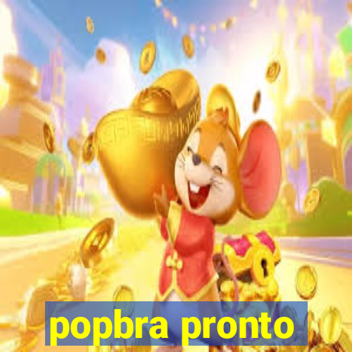 popbra pronto