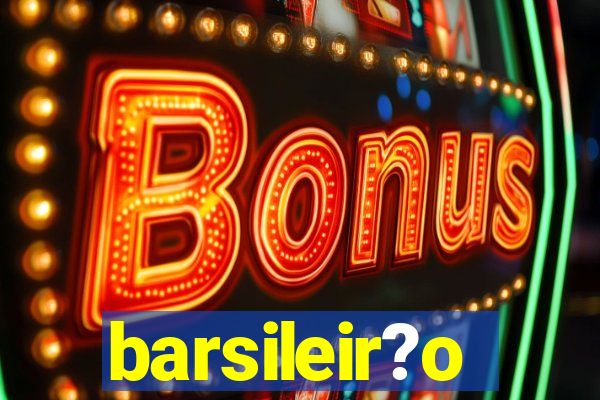 barsileir?o