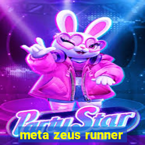 meta zeus runner