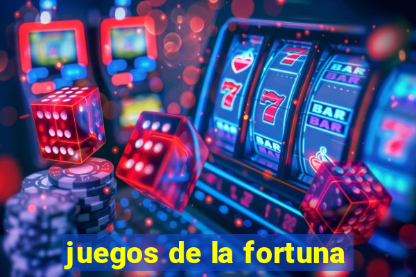 juegos de la fortuna