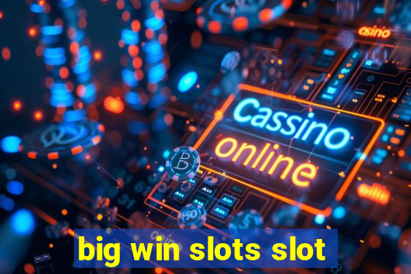 big win slots slot