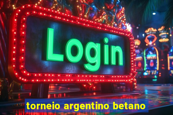 torneio argentino betano