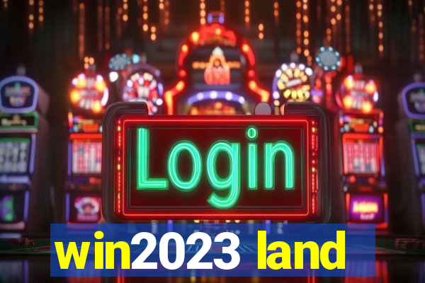 win2023 land