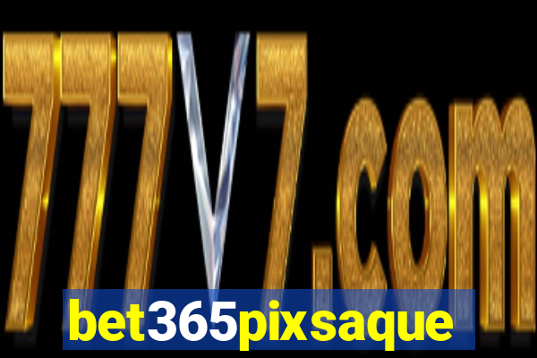 bet365pixsaque