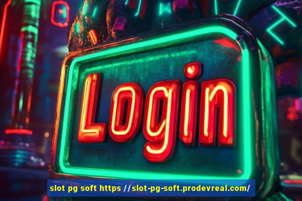 slot pg soft https //slot-pg-soft.prodevreal.com/