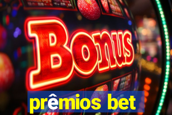 prêmios bet