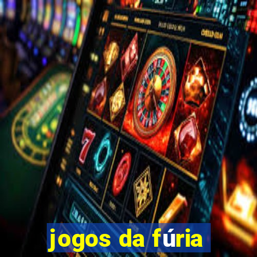 jogos da fúria